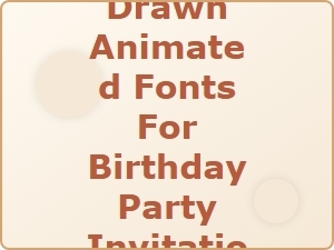 Hand-Drawn Animated Fonts for Birthday Party Invitations