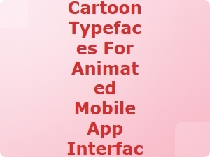 Vibrant Cartoon Typography for Animated Mobile Interfaces