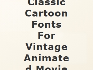 Vintage Style Fonts for Classic Cartoon Movie Posters