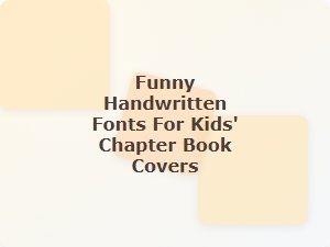 Whimsical Handwritten Fonts for Kids' Chapter Book Covers