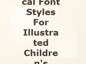 Whimsical Font Styles for Illustrated Children's Books