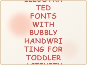 Bubbly Handwritten Fonts for Toddler Activity Fun