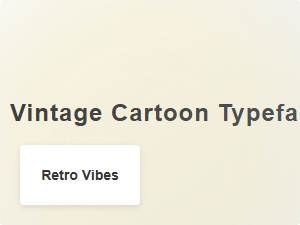 Retro Branding with Vintage Cartoon Typefaces